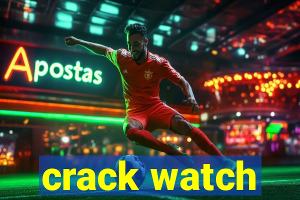 crack watch